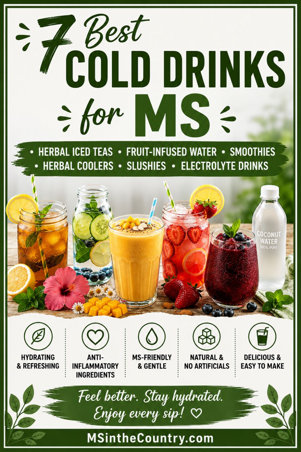 7 best cold drinks for MS featuring herbal iced teas, fruit-infused water, smoothies, herbal coolers, slushies, and coconut water to stay cool and hydrated.
