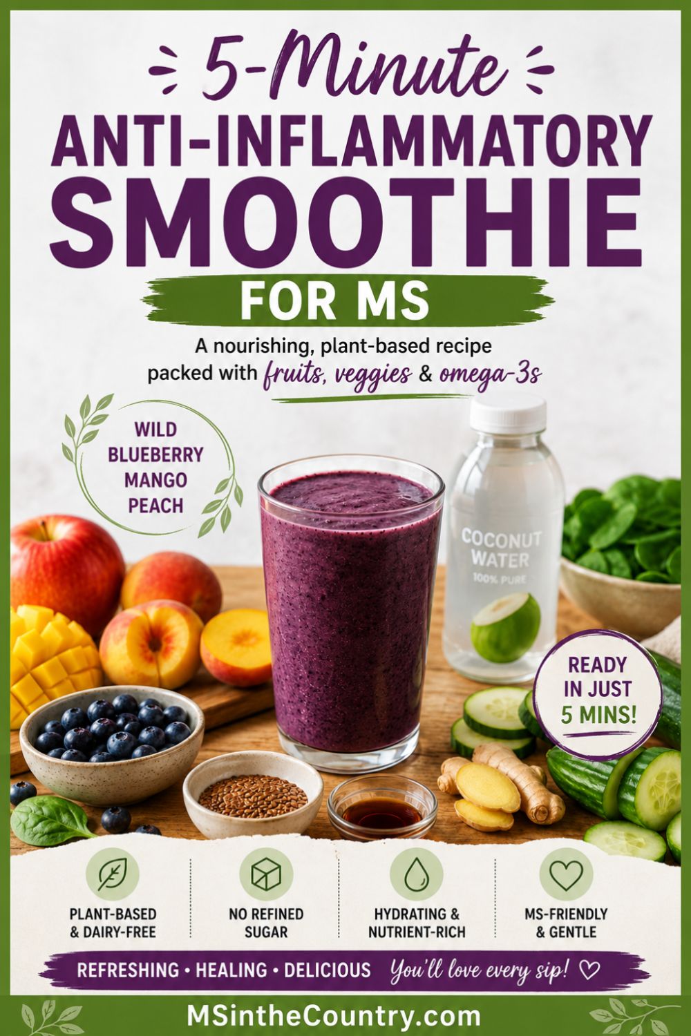 5-minute anti-inflammatory smoothie for MS made with wild blueberries, mango, peaches, apple, greens, flaxseeds, and ginger in a glass, with fresh ingredients surrounding it.